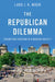 The Republican Dilemma: Promoting Freedom in a Modern Society by Lars J. K. Moen