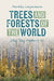 Trees and Forests of the World: Why They Matter to Us by Markku Larjavaara