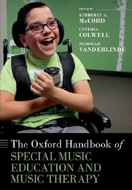 The Oxford Handbook of Special Music Education and Music Therapy by Kimberly A. McCord