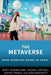 The Metaverse: What Everyone Needs to Know(r) by Scott Shackelford