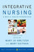 Integrative Nursing: A Whole Health Perspective by Mary Jo Kreitzer