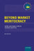 Beyond Market Meritocracy: Work and Family Care in Chinese Societies by Haijing Dai