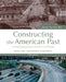 Constructing the American Past: A Sourcebook of a People's History, Volume Two from 1865 by Elliott J. Gorn, Susan Schulten, Randy Roberts