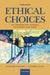 Ethical Choices: An Introduction to Moral Philosophy with Cases by Richard Burnor, Yvonne Raley