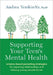 Supporting Your Teen's Mental Health: Science-Based Parenting Strategies for Repairing Relationships and Helping Young People Thrive by Andrea Temkin-Yu