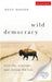 Wild Democracy by Nortin