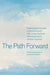 The Path Forward: Psychological Services in the Community with Justice-Involved Individuals and to Forensic Systems by Kirk Heilbrun, David Dematteo