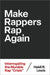 Make Rappers Rap Again: Interrogating the Mumble Rap Crisis by Heidi R. Lewis