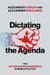 Dictating the Agenda: The Authoritarian Resurgence in World Politics by Alexander Cooley