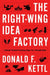 The Right-Wing Idea Factory: From Traditionalism to Trumpism by Donald F. Kettl