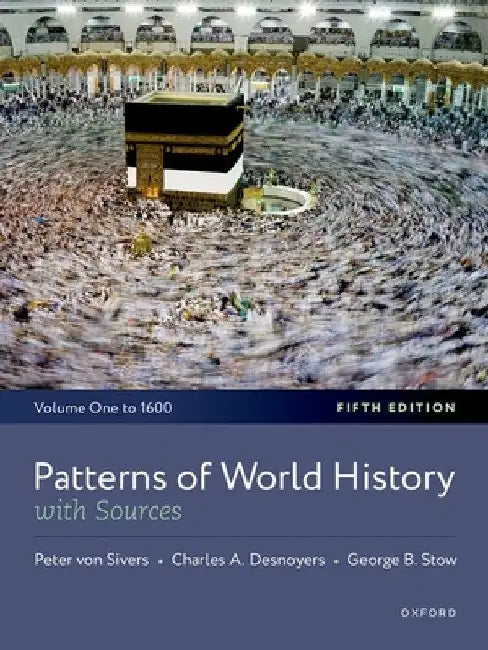 Patterns of World History: Volume One: To 1600, with Sources by Peter Von Sivers