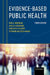 Evidence-Based Public Health by Ross C. Brownson