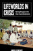 Lifeworlds in Crisis: Making Refugees in the Chad-Sudan Borderlands by Andrea Behrends