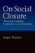 On Social Closure: Theorizing Exclusion, Exploitation, and Elimination by Jürgen Mackert
