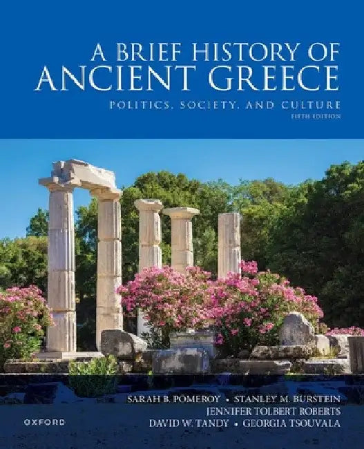 A Brief History of Ancient Greece: Politics, Society, and Culture by Sarah B. Pomeroy