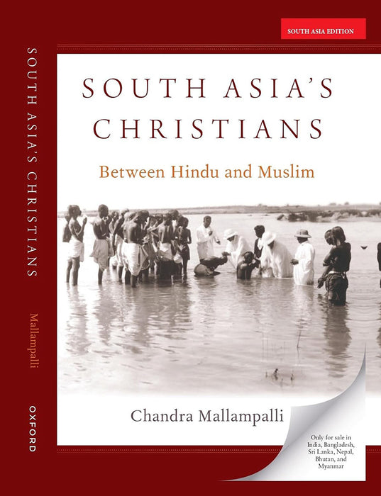 SOUTH ASIA'S CHRISTIANS: Between Hindu and Muslim