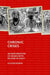 Chronic Crises: An Exploration of Crises with No End in Sight by Olivier Rubin