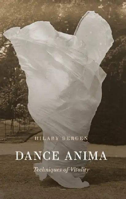 Dance Anima: Techniques of Vitality by Hilary Bergen