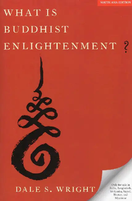 What Is Buddhist Enlightenment? by Dale S. Wright