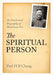 The Spiritual Person: An Intellectual Biography of Watchman Nee by Paul H. B. Chang