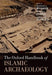 The Oxford Handbook of Islamic Archaeology by Bethany Walker, Timothy Insoll, Corisande Fenwick