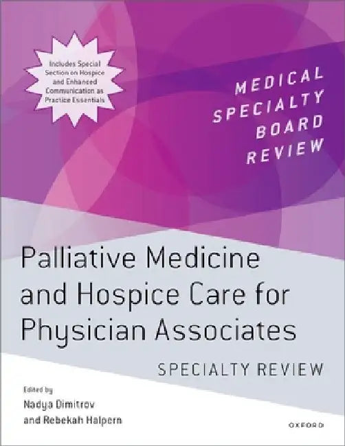 Palliative Medicine and Hospice Care for Physician Associates Specialty Review by Nadya Dimitrov