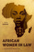 African Women in Law: A Comparative Perspective by J. Jarpa Dawuni