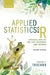 Applied Statistics with R: A Practical Guide for the Life Sciences and Beyond by Justin C. Touchon
