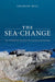 The Sea-Change: The Worldwide Hunt for the Ancestors of Animals by Graham Bell