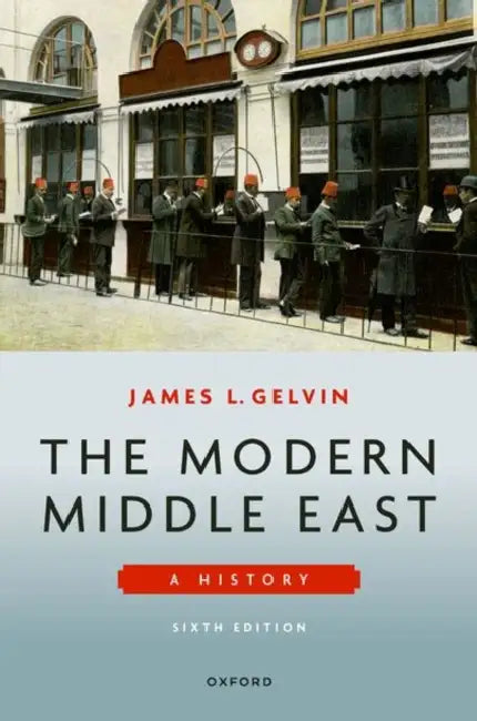 The Modern Middle East: A History by James L. Gelvin