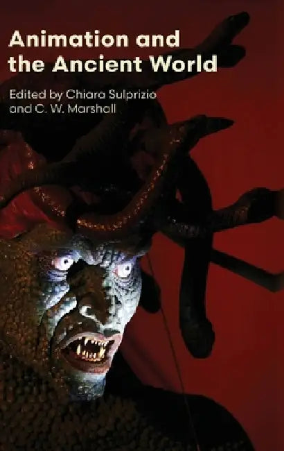 Animation and the Ancient World by Chiara Sulprizio, C. W. Marshall