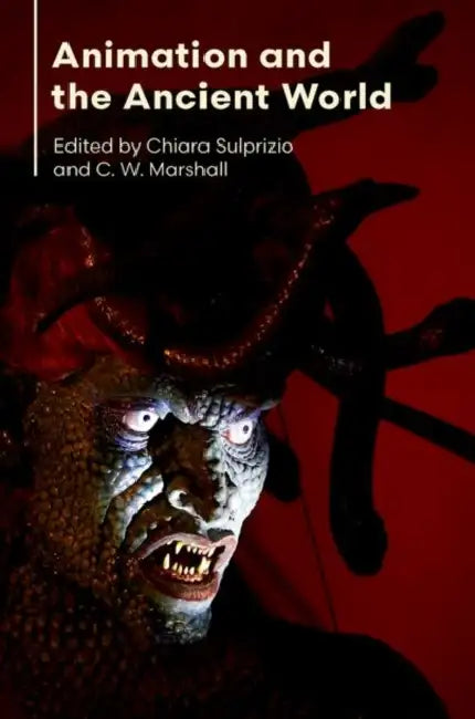 Animation and the Ancient World by Chiara Sulprizio, C. W. Marshall
