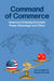 Command of Commerce: America's Enduring Economic Power Advantage Over China by Ben A. Vagle, Stephen G. Brooks