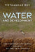 Water and Development: The Troubled Economic History of the Arid Tropics by Tirthankar Roy