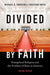 Divided by Faith: Evangelical Religion and the Problem of Race in America, Second Edition by Michael O. Emerson, Christian Smith