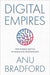 Digital Empires: The Global Battle to Regulate Technology by Anu Bradford
