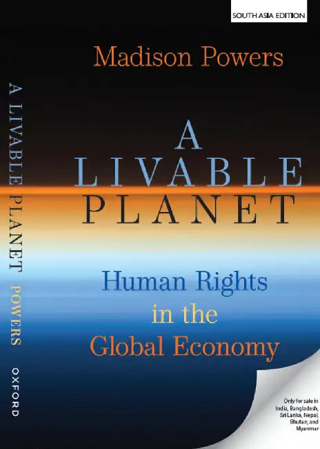 A Livable Planet Human Rights in the Global Economy by Madison Powers