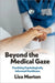 Beyond the Medical Gaze: Practicing Psychologically Informed Healthcare by Liza Morton