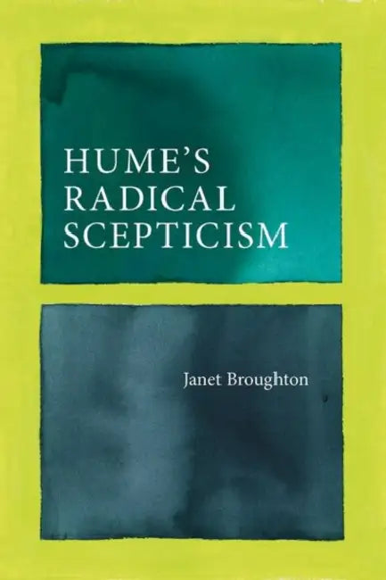 Hume's Radical Scepticism by Janet Broughton