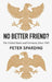 No Better Friend?: The United States and Germany Since 1945 by Peter Sparding