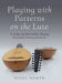 Playing with Patterns on the Lute: A Study and Method for Playing Sixteenth-Century Divisions by Nigel North