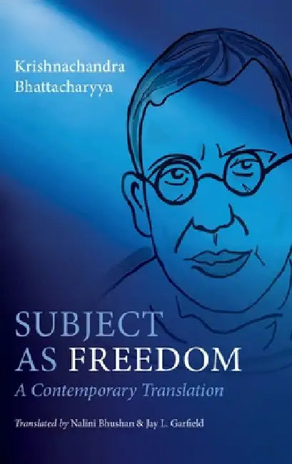 Subject as Freedom by Krishnachandra Bhattacharyya