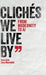 Clichés We Live by: From Modernity to AI by Nana Ariel, Dana Riesenfeld