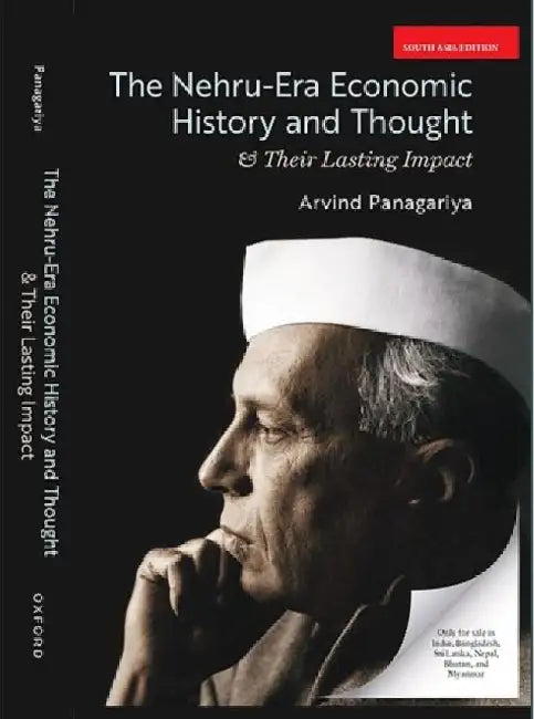 The Nehru Era Economic History And Thought And Their Lasting Impact by Panagariya