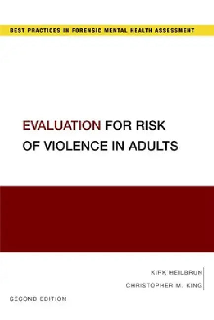 Evaluation for Risk of Violence in Adults by Kirk Heilbrun, Christopher M. King