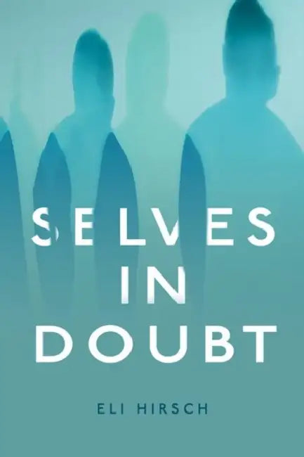Selves in Doubt by Eli Hirsch