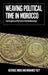 Weaving Political Time in Morocco: The Imaginary of the State in the Neoliberal Age by Béatrice Hibou, Mohamed Tozy, Katharine Throssell