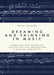 Dreaming and Thinking in Music: Exercises for Exploring Inspiration and Imagination in Musical Creativity by Bruce Adolphe