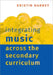 Integrating Music Across the Secondary Curriculum by Kristin Harney