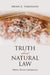 Truth about Natural Law: History, Theory, Consequences by Brian Z. Tamanaha